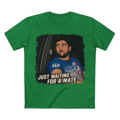 Just Waiting For A Mate T‑Shirt — Funny Aussie Slang Tee