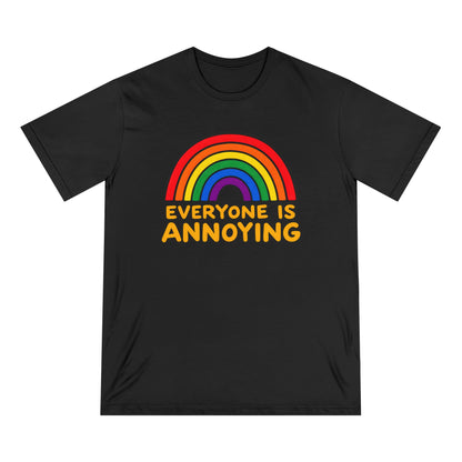 Everyone Is Annoying Rainbow T-Shirt