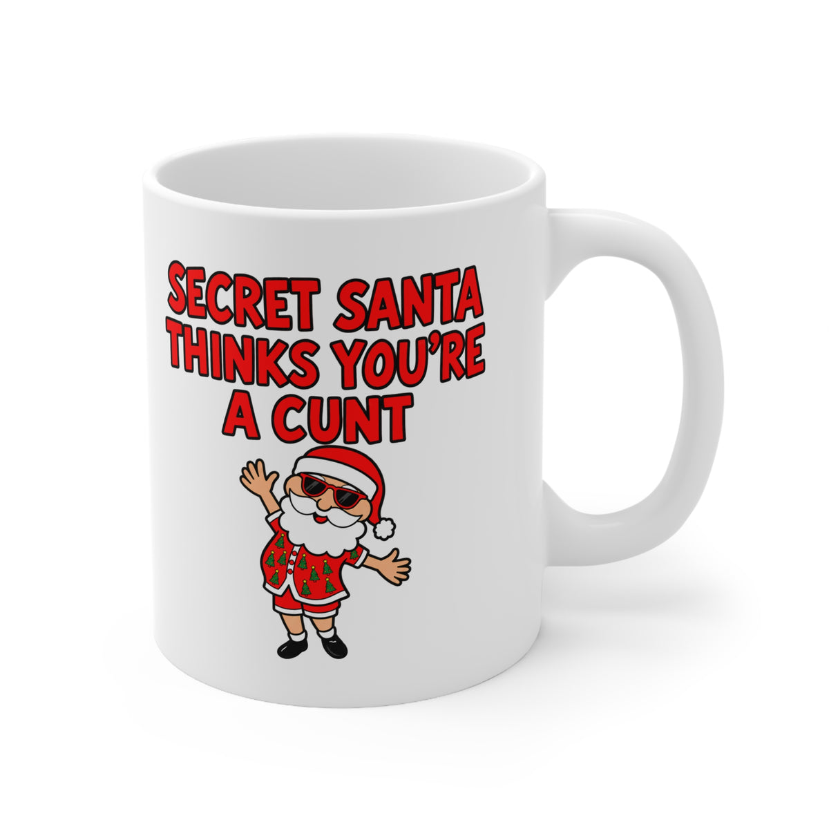"Secret Santa Thinks You're a Cunt" - Christmas Mug