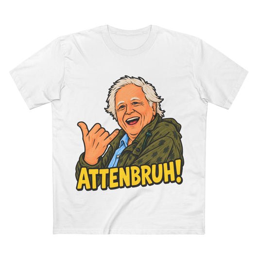 David Attenborough? More like Attenbruh! - Men's Tee