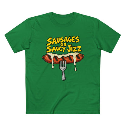 Sausages or Saucy Jizz T‑Shirt — Men's