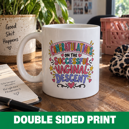 Congratulations on the Successful Vaginal Descent Mug