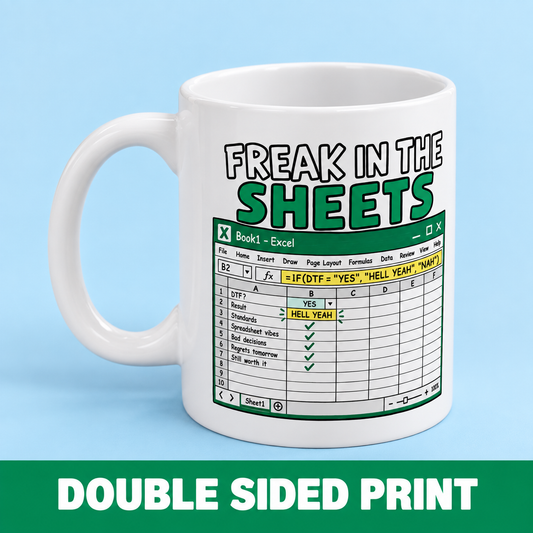 "Freak in the Sheets" Really Excel's - Mug
