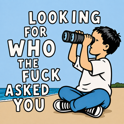 Funny "Looking For Who The F*** Asked You" - Stubby Cooler