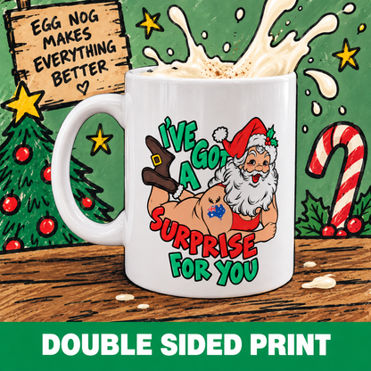 I've Got a Surprise for You Naughty Santa - Mug