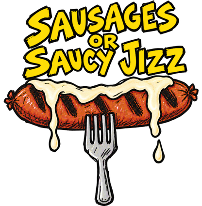 Sausages or Saucy Jizz T‑Shirt — Men's